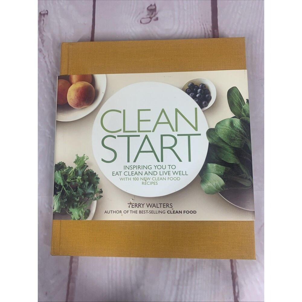 Clean Start Inspiring You to Eat Clean Cookbook Recipes Hardcover